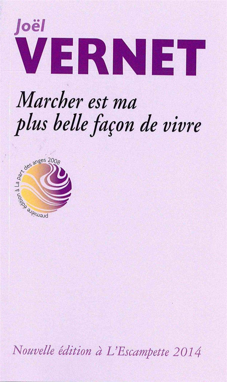 Marcher est ma plus belle façon de vivre 9782356080646