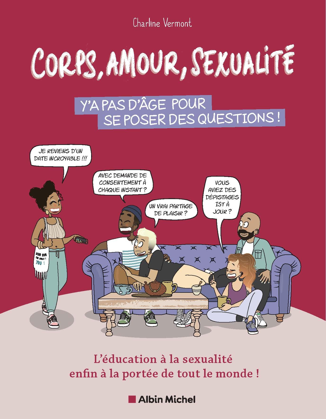 Corps, amour, sexualité : y'a pas d'âge pour se poser des questions !: L'éducation à la sexualité enfin à la portée de tout le monde ! 9782226478399
