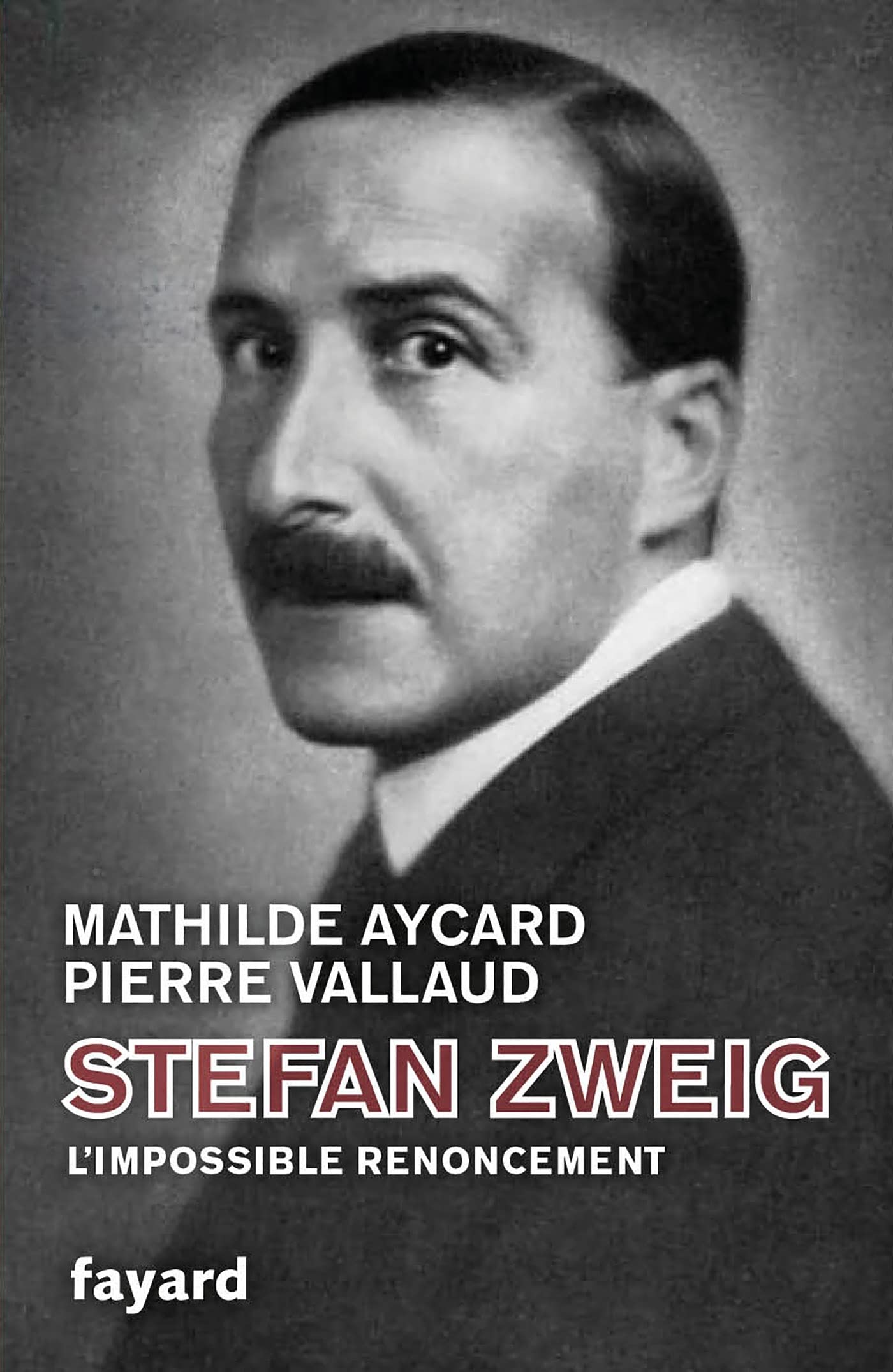 Stefan Zweig, l'impossible renoncement 9782213712970
