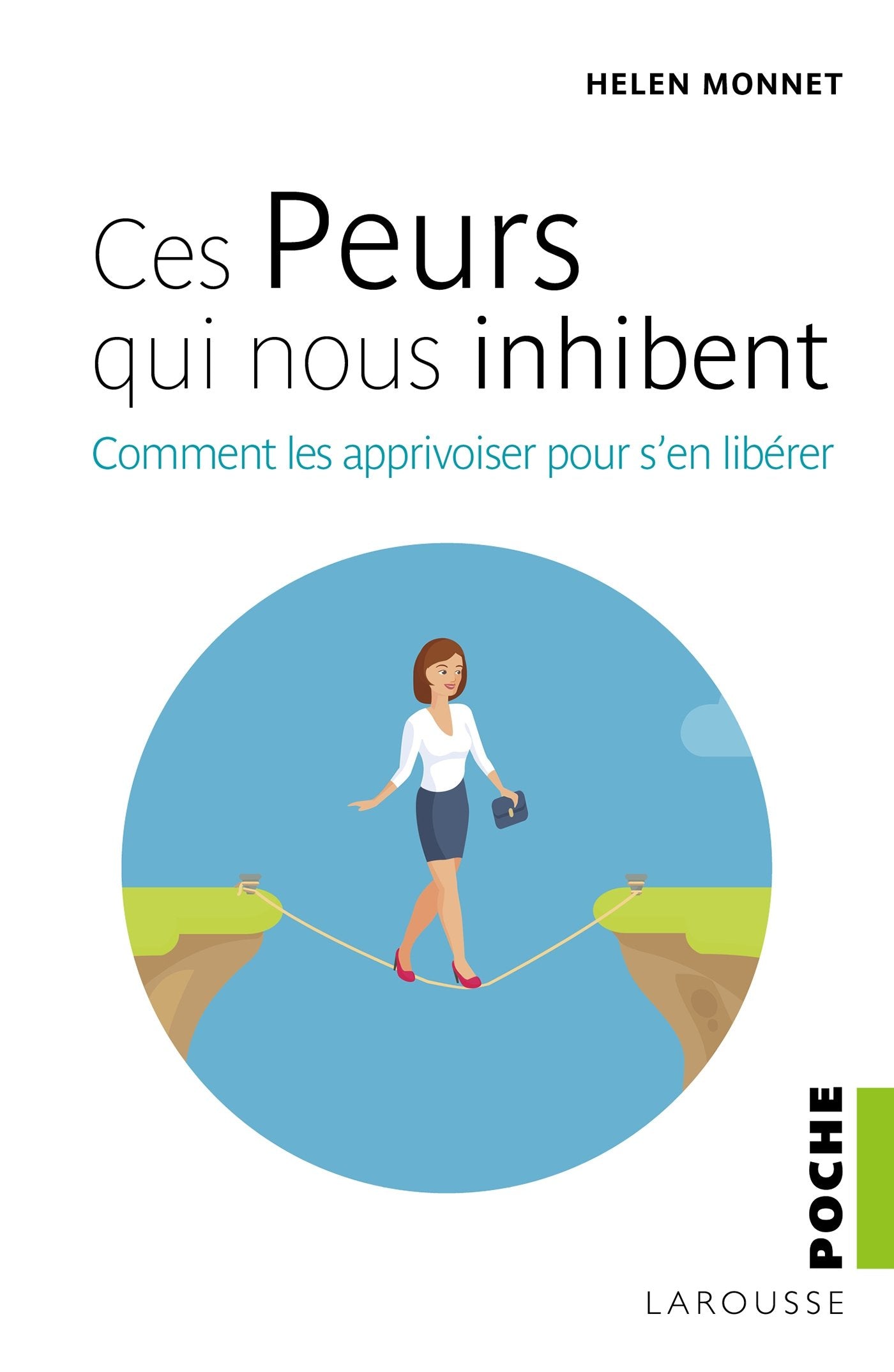 Ces peurs qui nous inhibent: Comment les apprivoiser pour s'en libérer 9782035928412