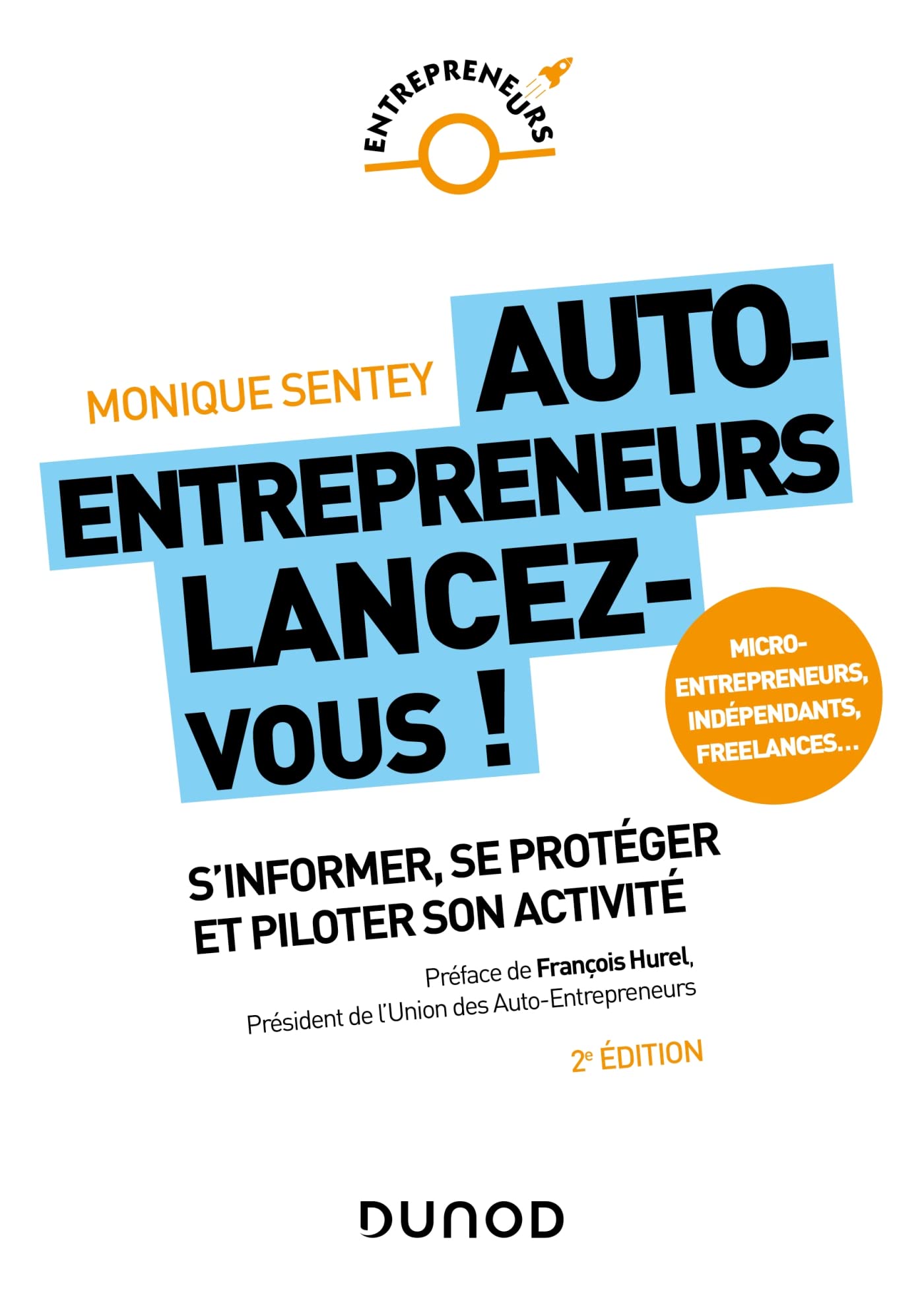 Auto-entrepreneurs, lancez-vous - 2e éd.: S'informer, se protéger et piloter son activité 9782100819669