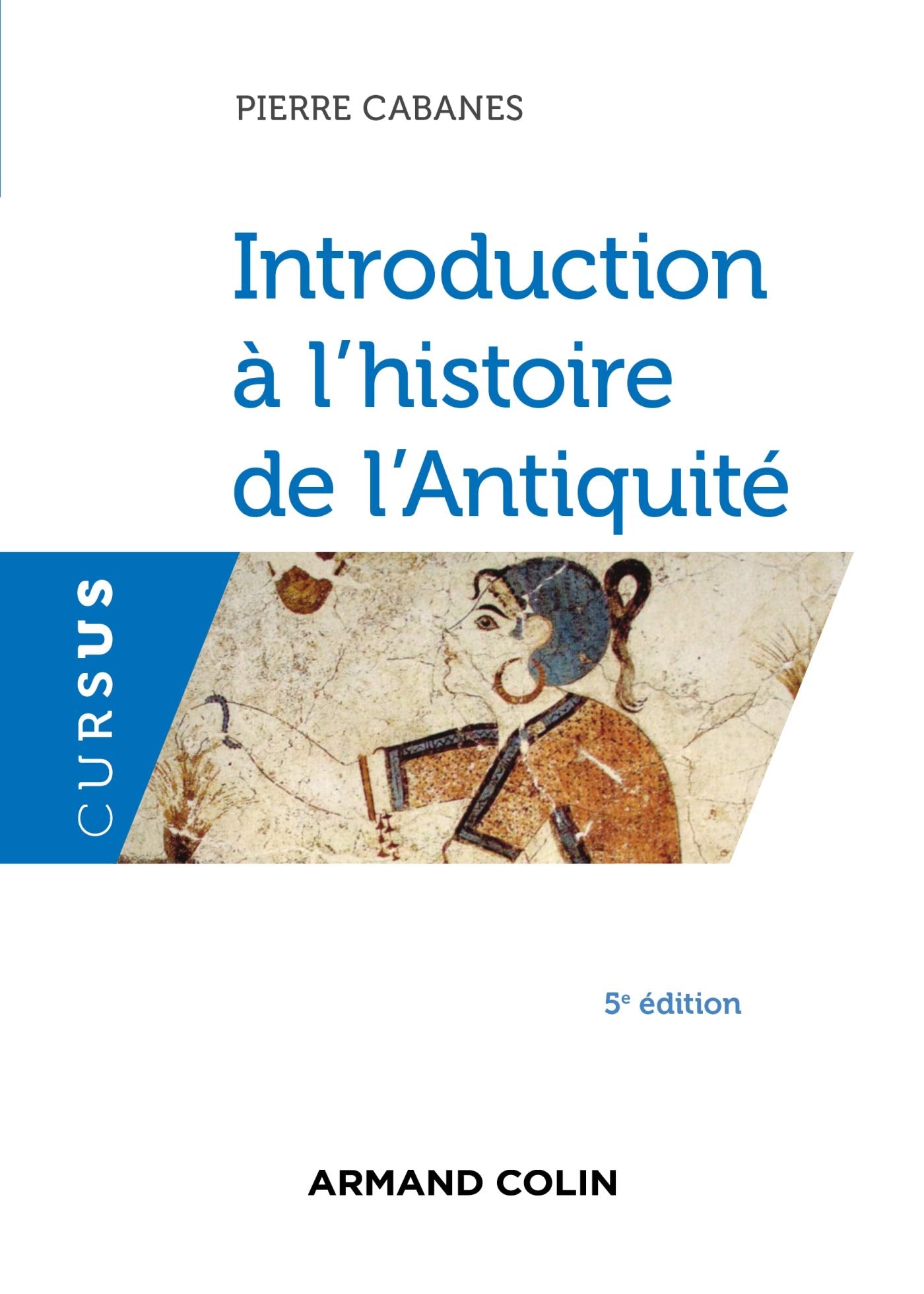 Introduction à l'histoire de l'Antiquité - 5e éd. 9782200622848