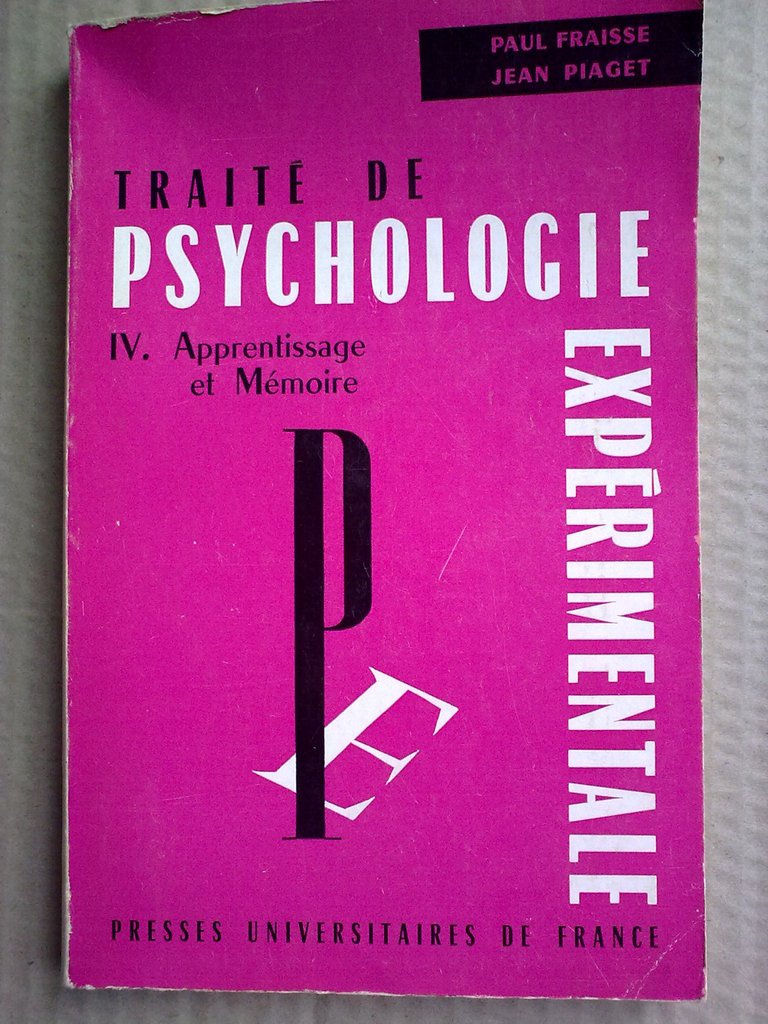 Traité de psychologie expérimentale - tome IV - Apprentissage et mémoire