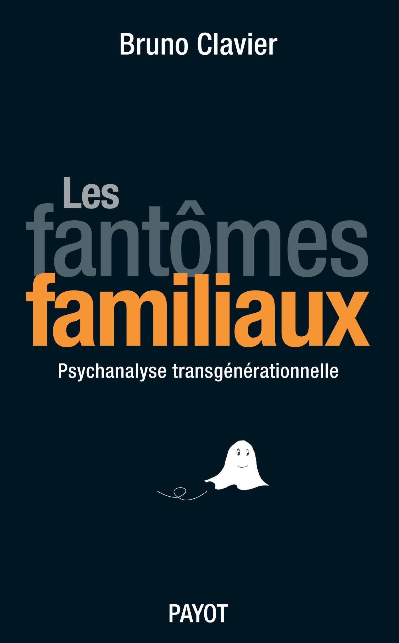 Les fantômes familiaux: Psychanalyse transgénérationnelle 9782228908290
