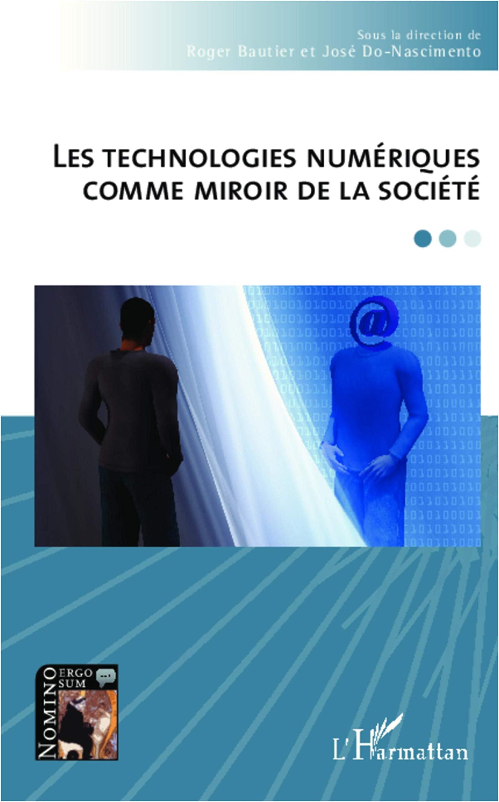 Les technologies numériques comme miroir de la société 9782336006413
