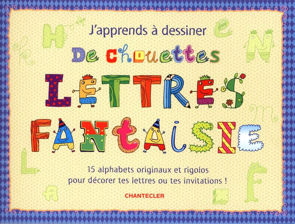 J'APPRENDS A DESSINER DE CHOUETTES LETTRES FANTAISIE 9782803455379