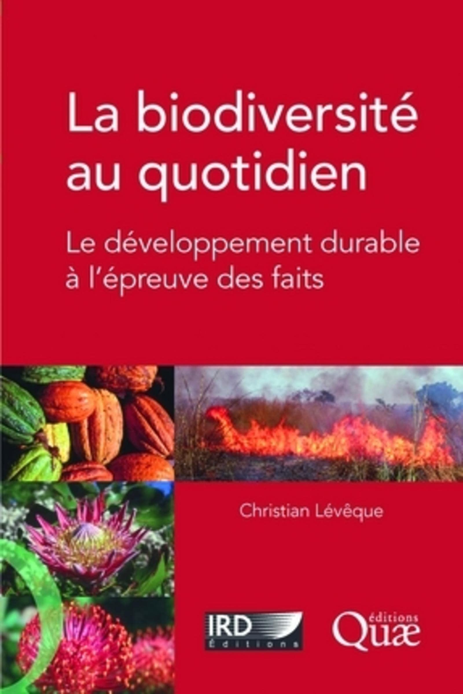 La biodiversité au quotidien: Le développement durable à l'épreuve des faits. 9782759201105