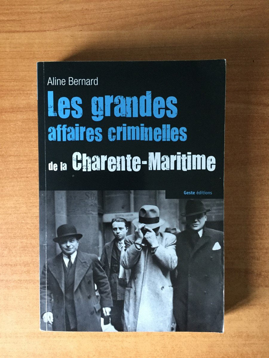 Les Grandes Affaires Criminelles de la Charente-Maritime 9782845614000