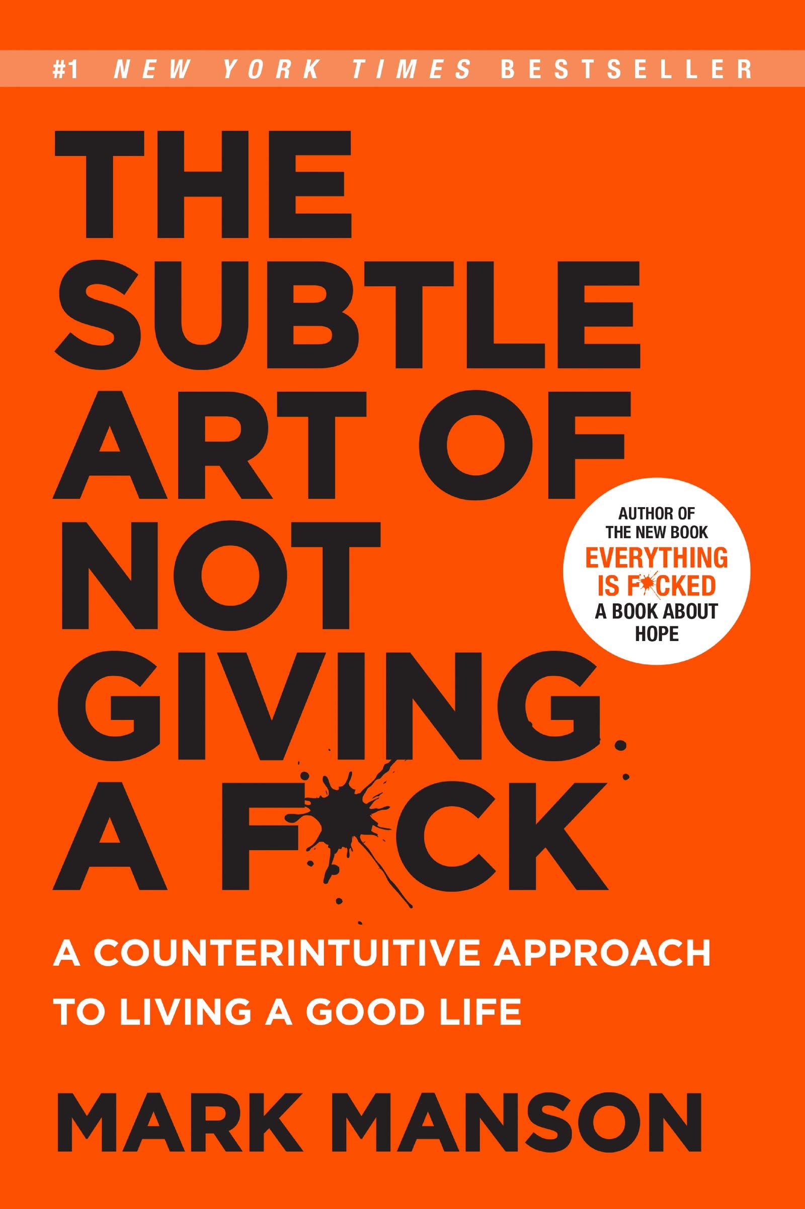 The Subtle Art of Not Giving a F*ck: A Counterintuitive Approach to Living a Good Life 9780062641540