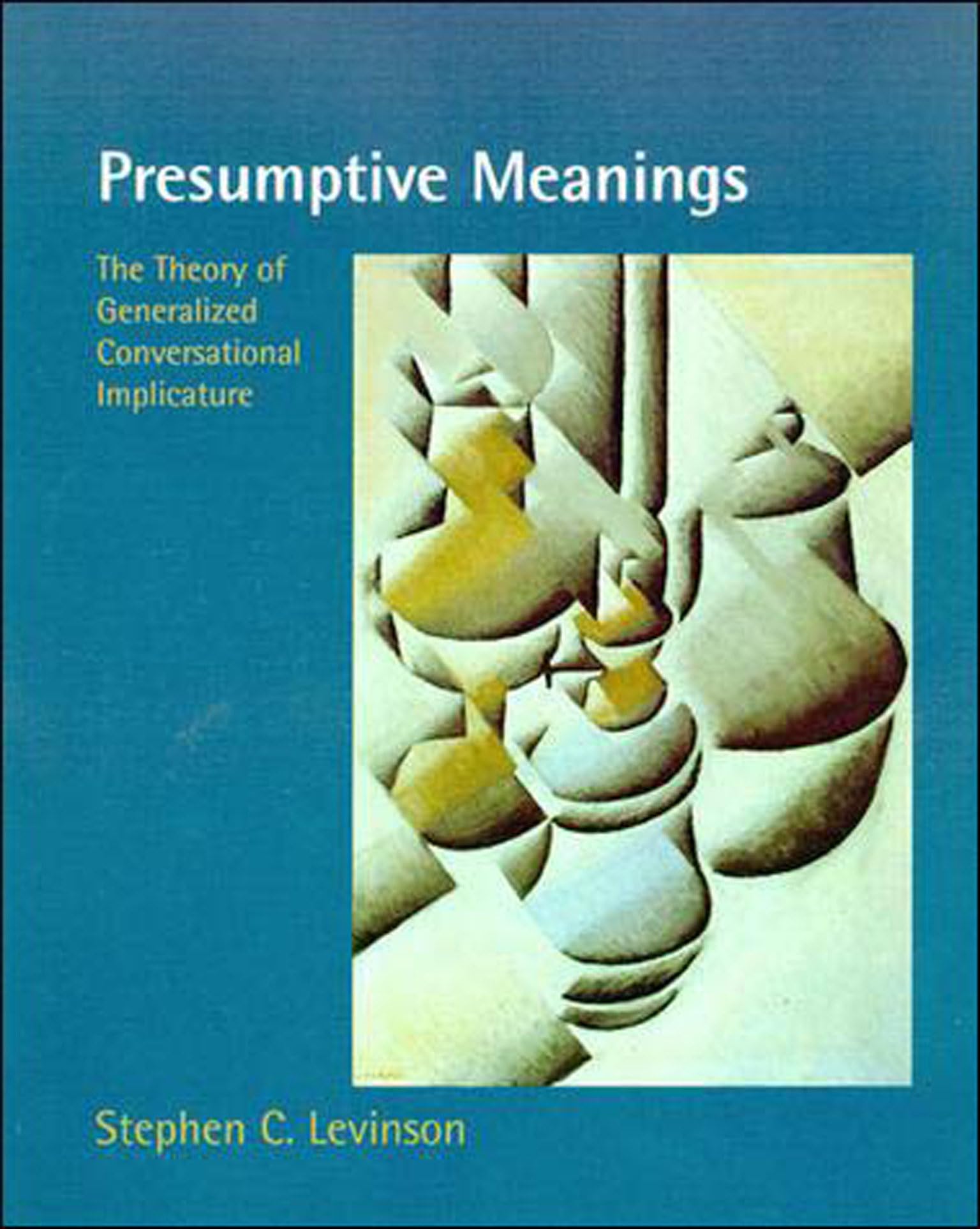 Presumptive Meanings: The Theory of Generalized Conversational Implicature 9780262621304