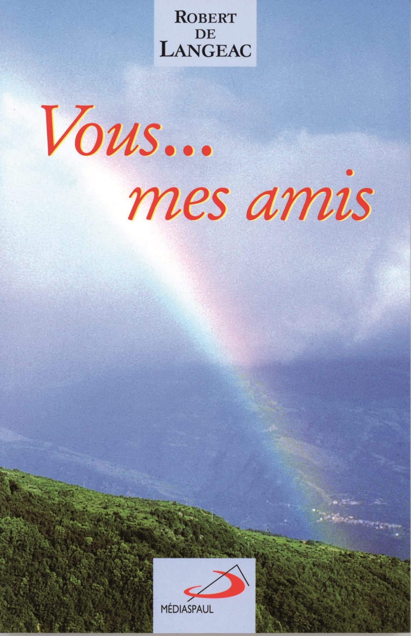 VOUS... MES AMIS 9782712208455