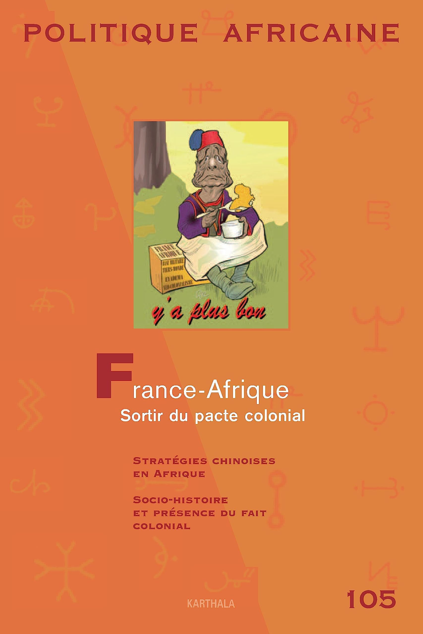 Politique Africaine N-105-France-Afrique - Sortir du Pacte Colonial 9782845868809