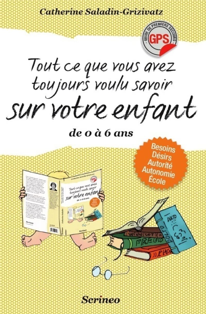 Tout ce que vous avez toujours voulu savoir sur votre enfant de 0 à 6 ans 9782919755189