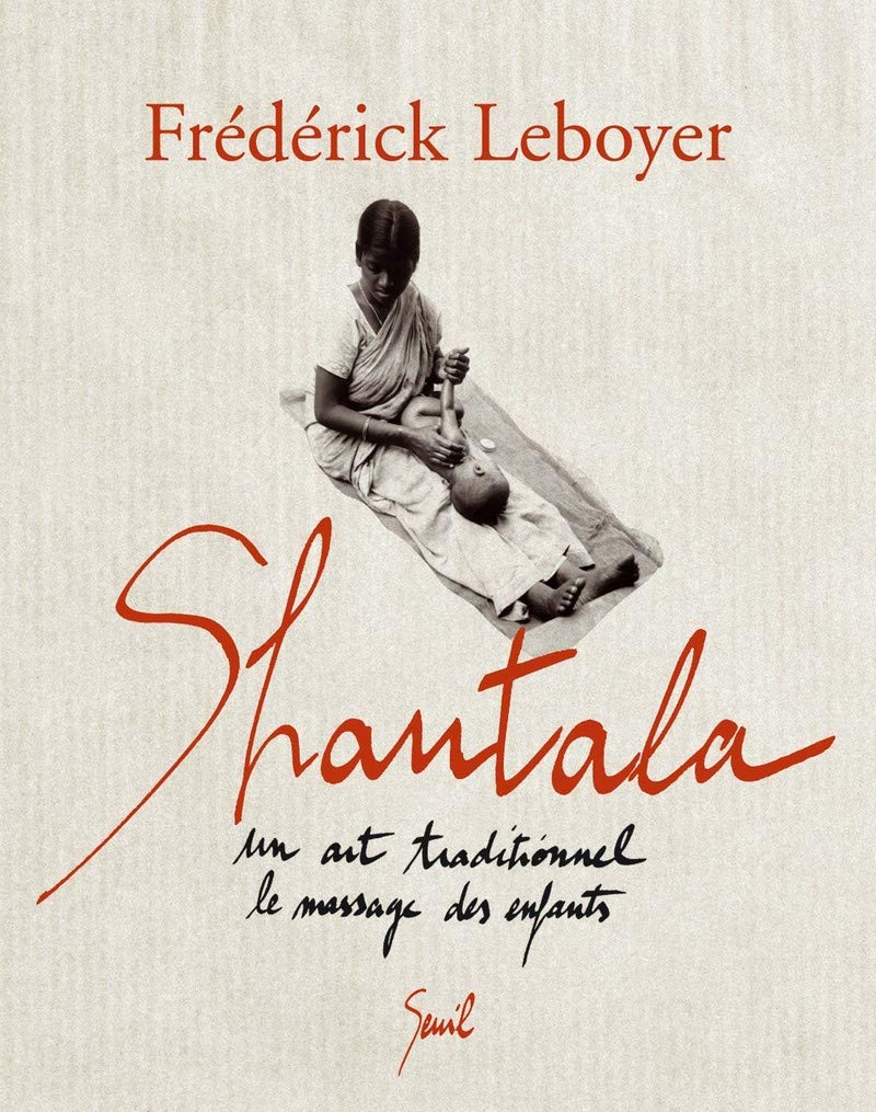Shantala : Un art traditionnel, le massage des enfants 9782020674188