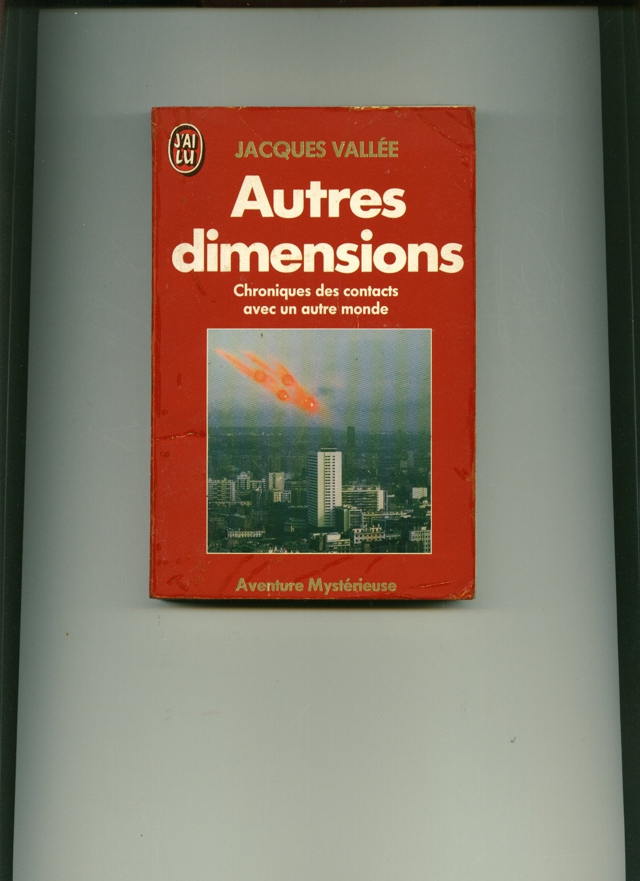 Autres dimensions : Chronique des contacts avec un autre monde 9782277230601