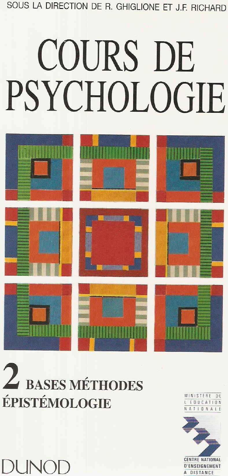 Cours de psychologie, tome 2 : Bases, méthodes, épistémologie 9782100021437