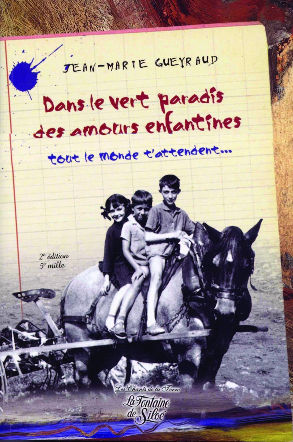 Dans le vert paradis des amours enfantines...: Tout le monde t'attendent... 9782842062507