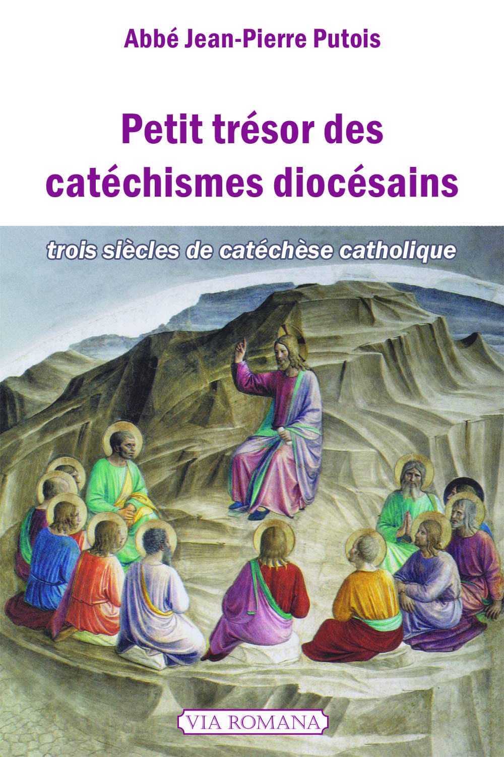 Petit trésor des catéchismes diocésains. TROIS SIECLES DE CATECHESE CATHOLIQUE 9782372710817
