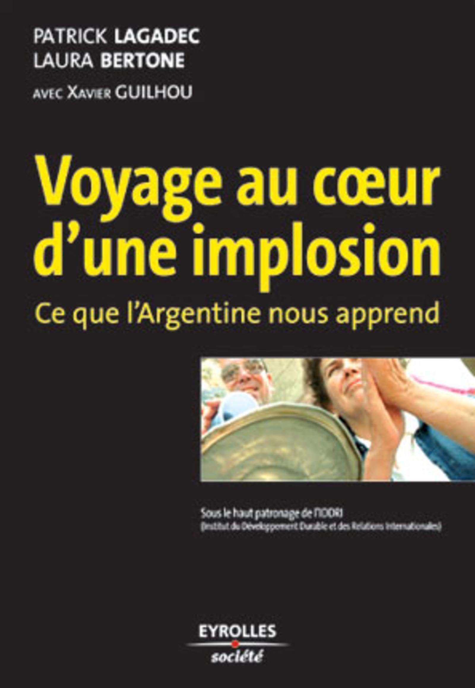 Voyage au coeur d'une implosion: Ce que l'Argentine nous apprend 9782708130081