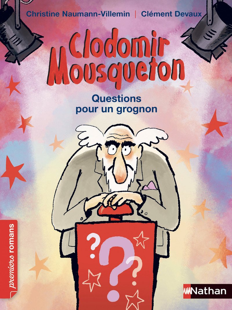 Clodomir Mousqueton, questions pour un grognon - Roman Humour - De 7 à 11 ans 9782092577424