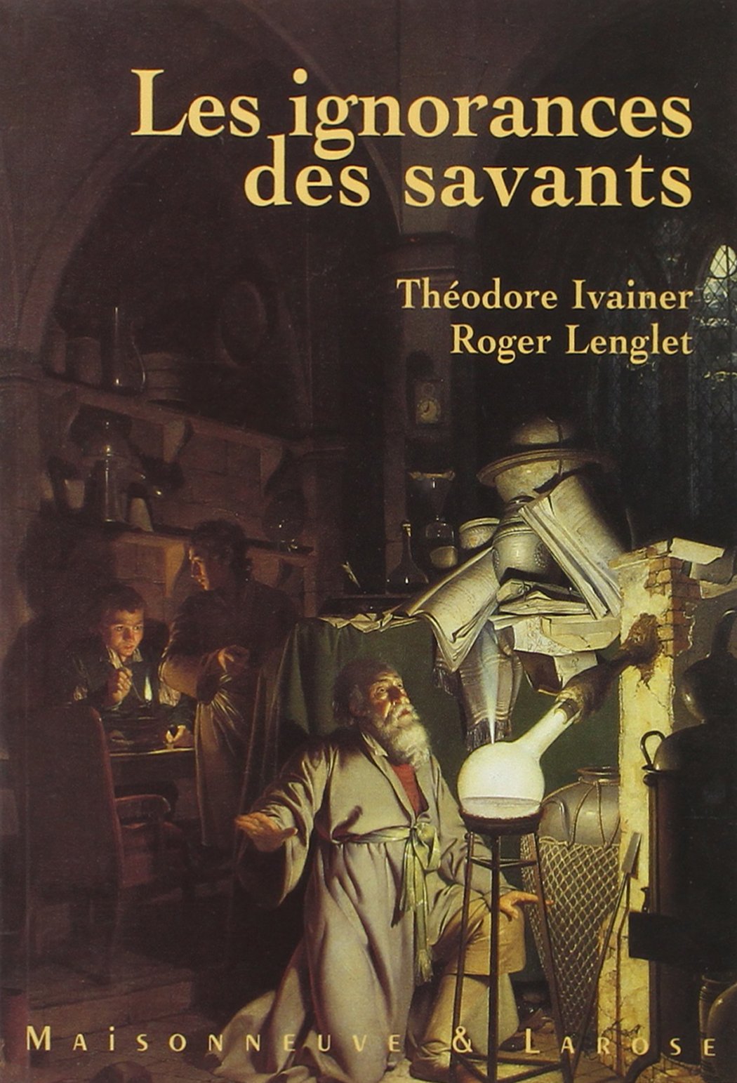 Les Ignorances Des Savants 9782706812507