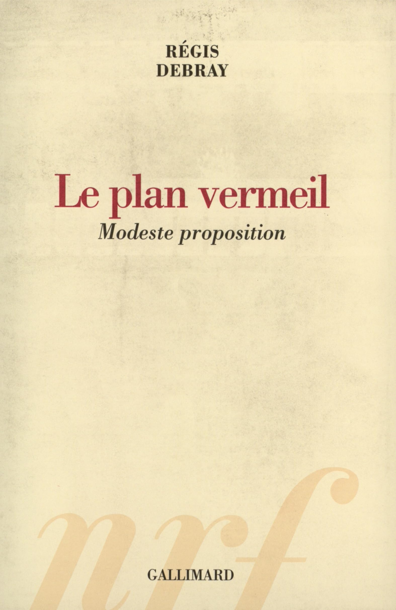 Le Plan vermeil: Modeste proposition 9782070772995