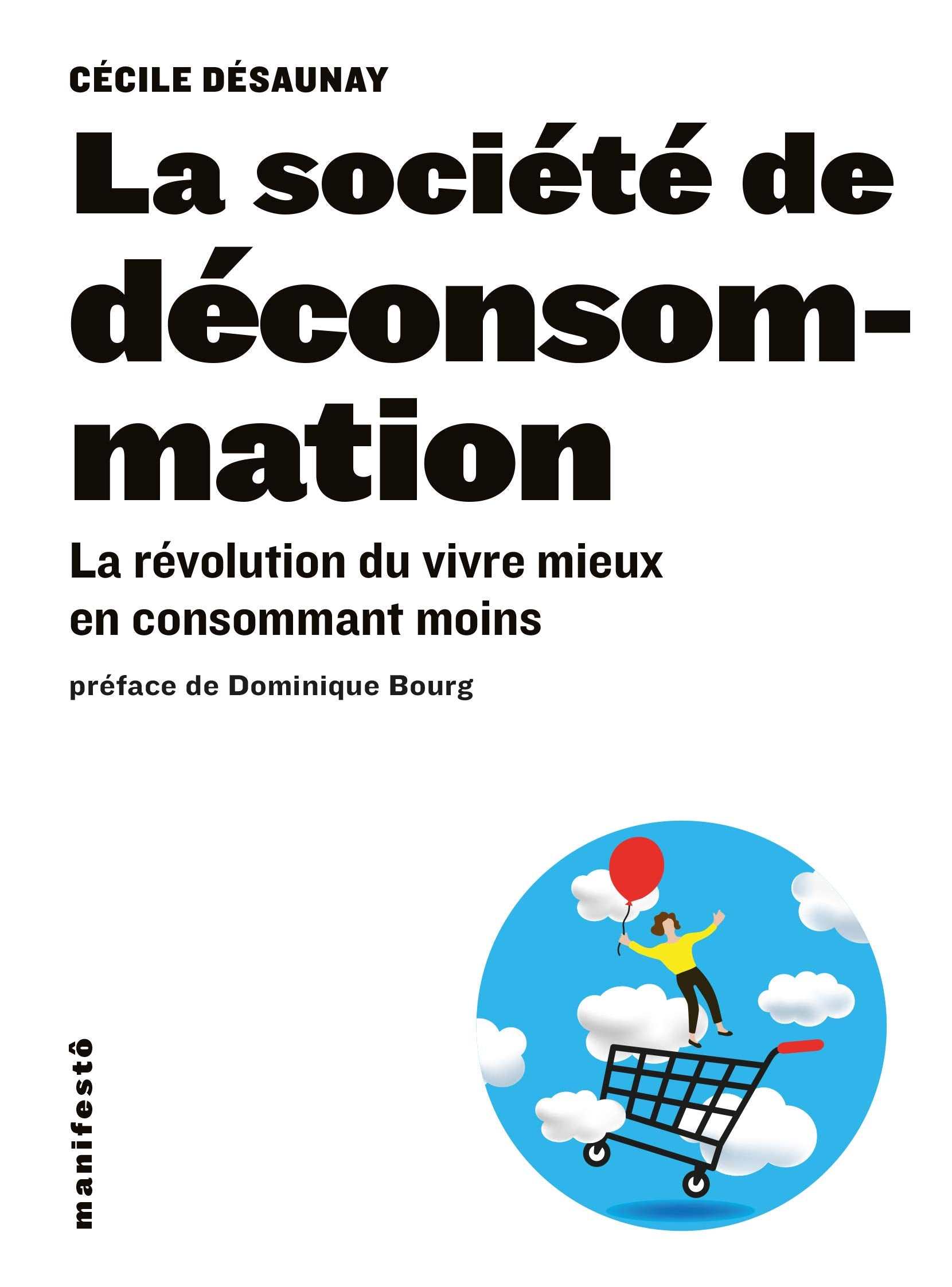 La société de déconsommation: La révolution du vivre mieux en consommant moins 9782072926624