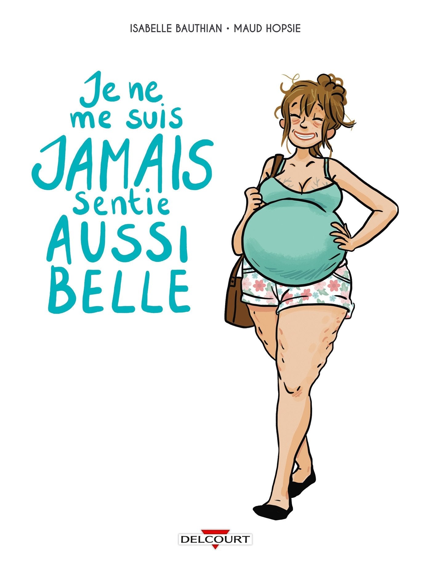 Je ne me suis jamais sentie aussi belle 9782756054551