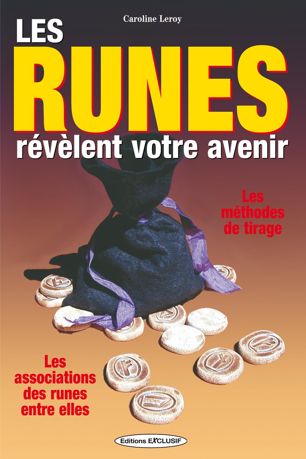 Les runes révèlent votre avenir: révèlent votre avenir - les méthodes de tirages 9782848911564
