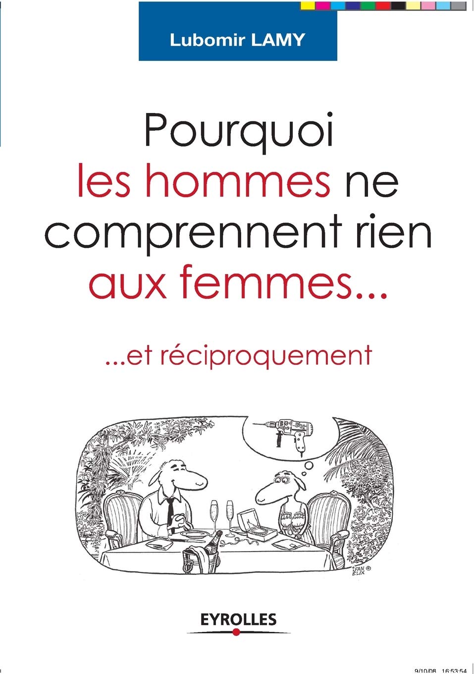 Pourquoi les hommes ne comprennent rien aux femmes...: ... et réciproquement 9782212540673