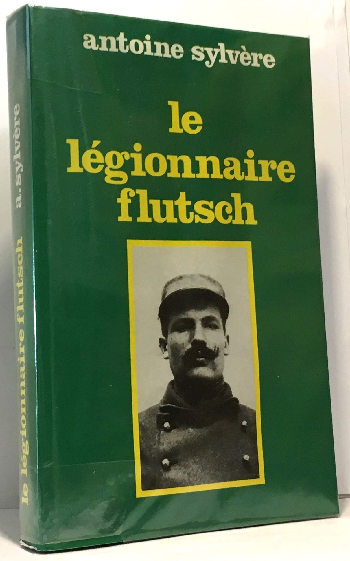 Le légionnaire Flutsch - Roinou (le cri d'un enfant auvergnat). 9782724216202