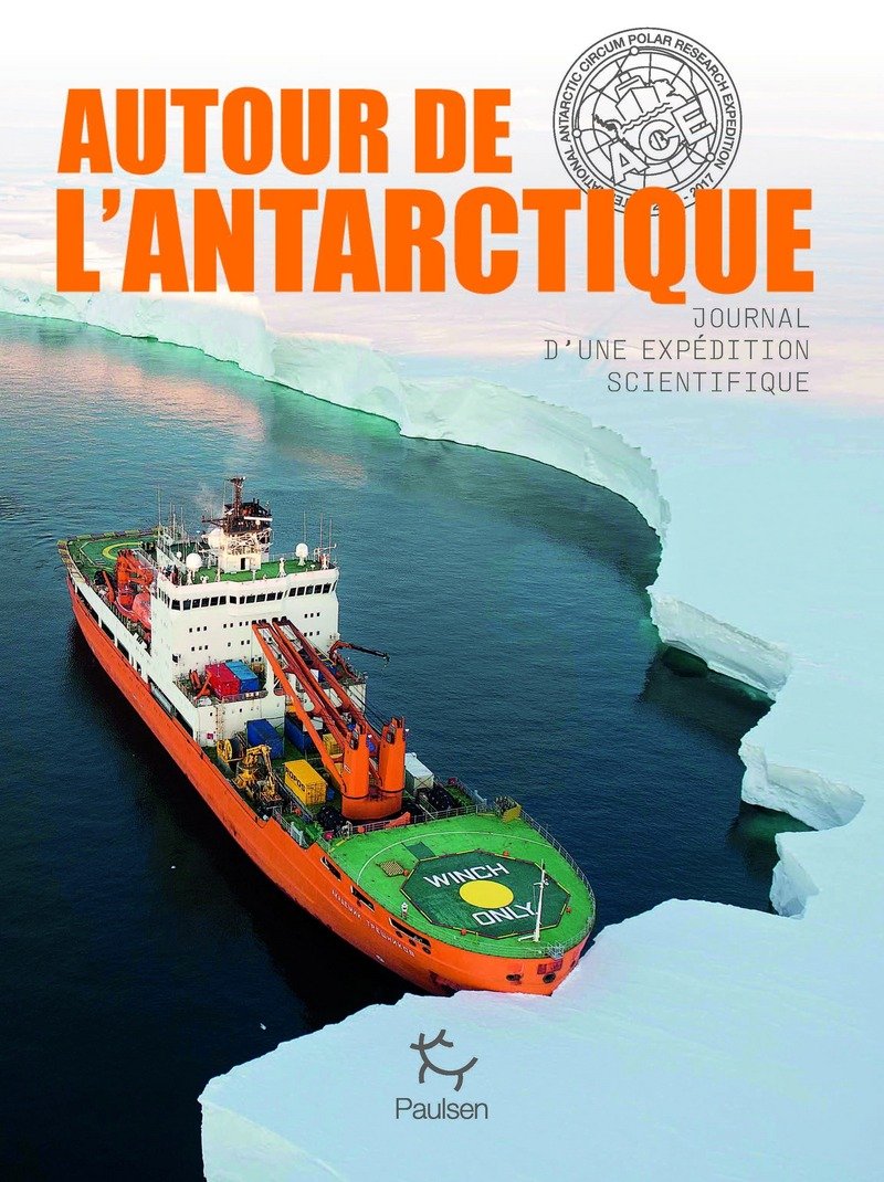 Autour de l'Antarctique - Journal d'une expédition scientifique 9782375020159