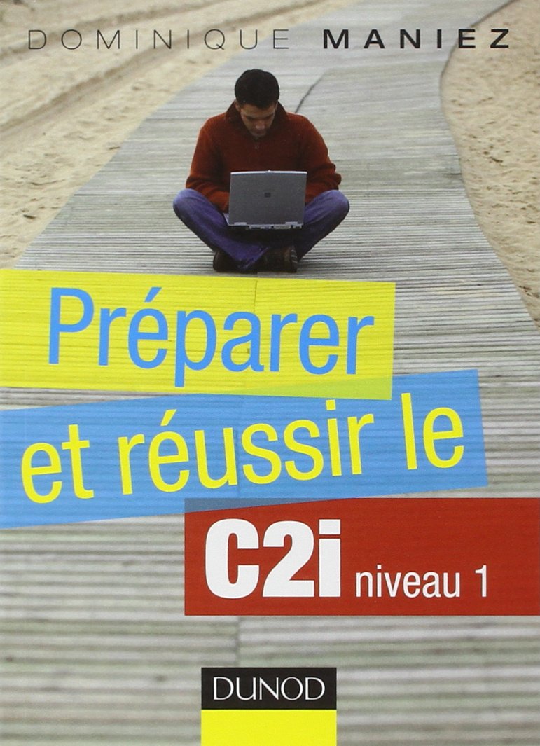 Préparer et réussir le C2I niveau 1 9782100532001