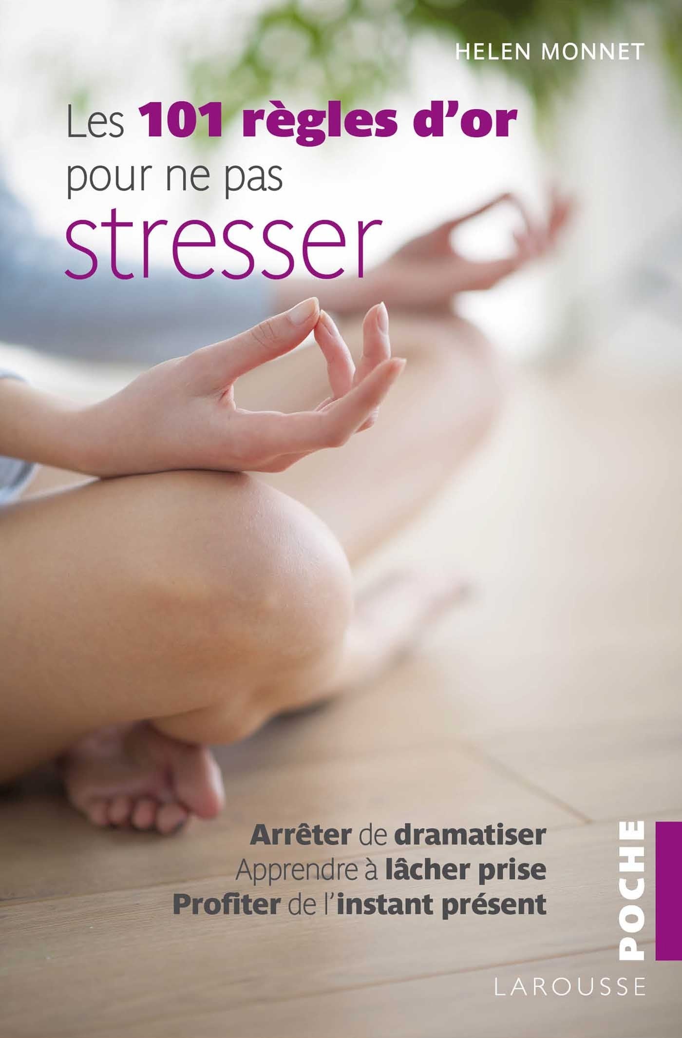 Les 101 règles d'or pour ne pas stresser 9782035879752