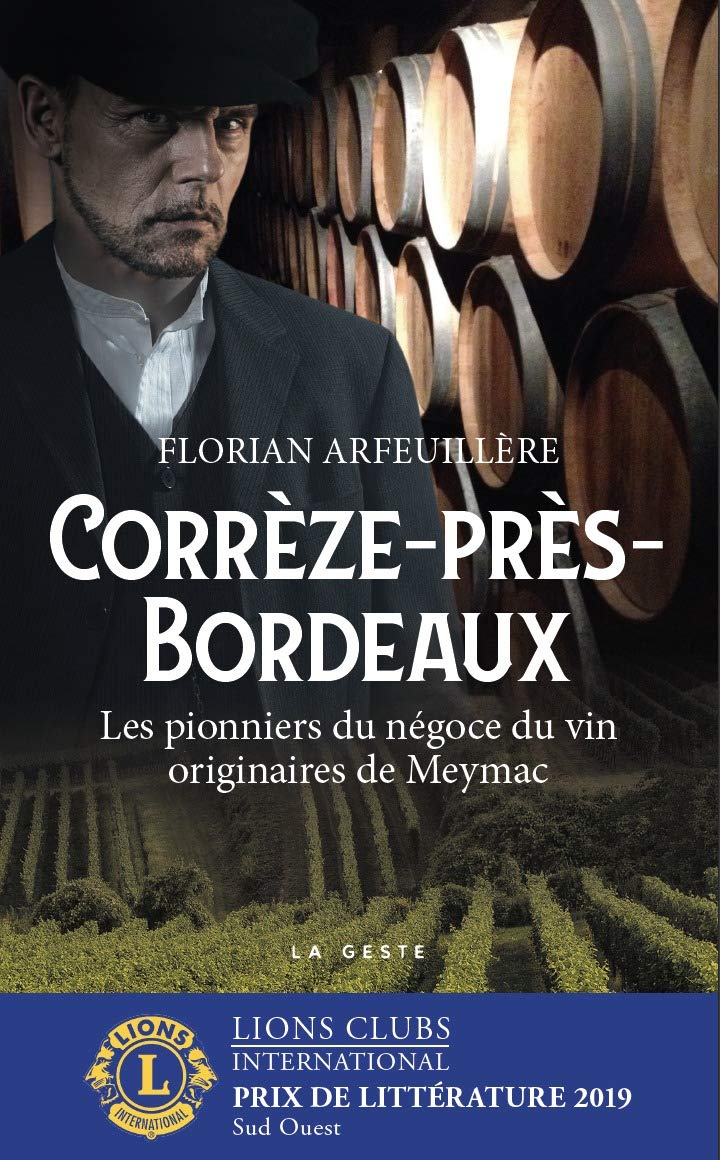 Correze-Pres-Bordeaux - les Pionniers du Negoce du Vin Originaires de Meymac 9791035306175