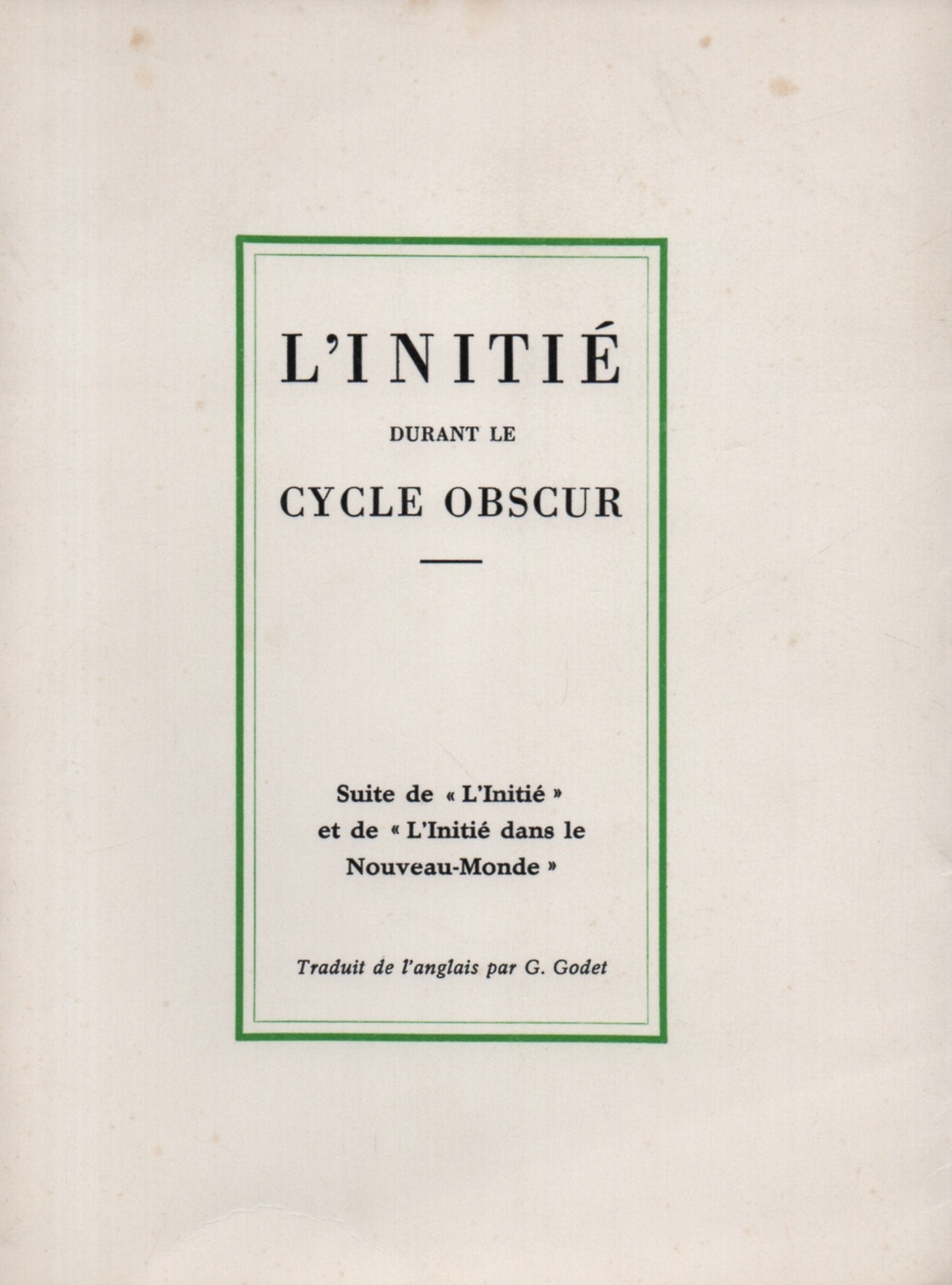L'INITIE DURANT LE CYCLE OBSCUR