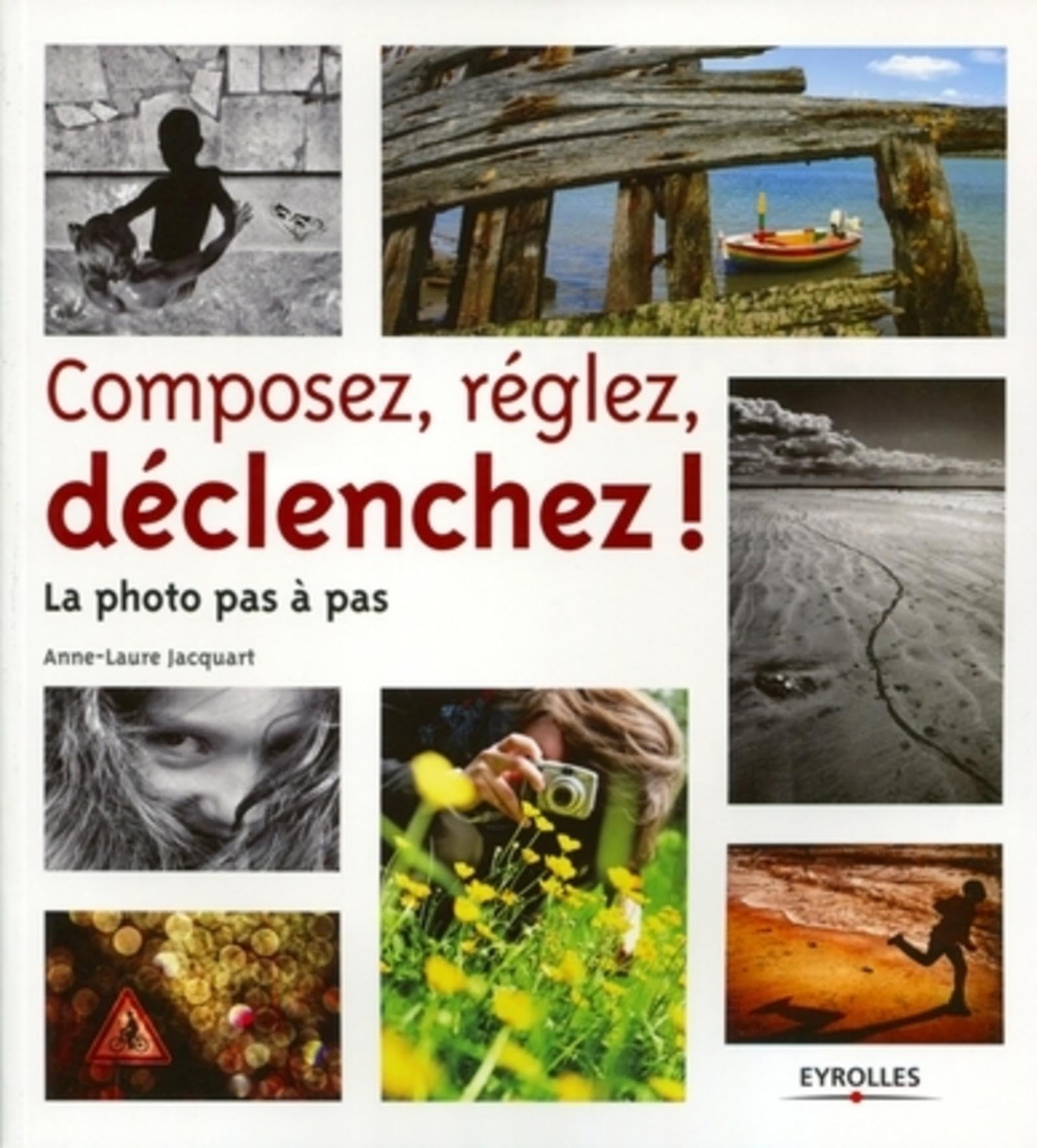 Composez, réglez, déclenchez! La photo pas à pas 9782212673340