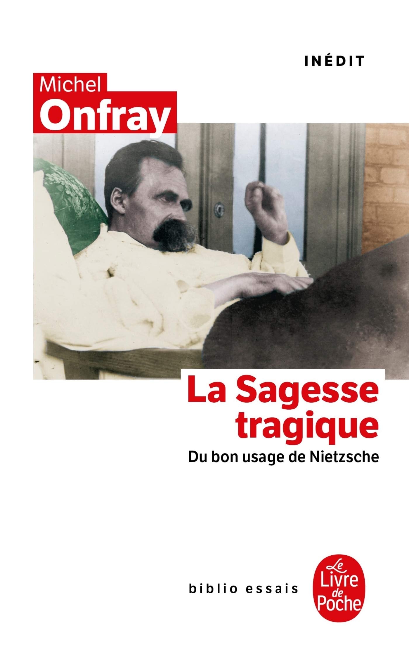 De la sagesse tragique - Essai sur Nietzsche 9782253082811