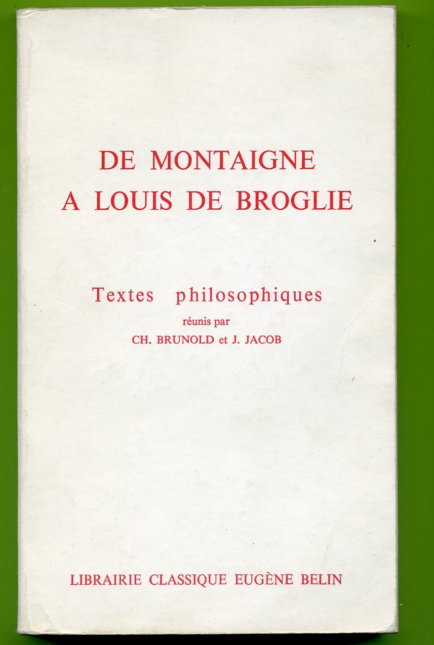 de montaigne a louis de broglie textes philosophiques reunis par ch brunold 1965