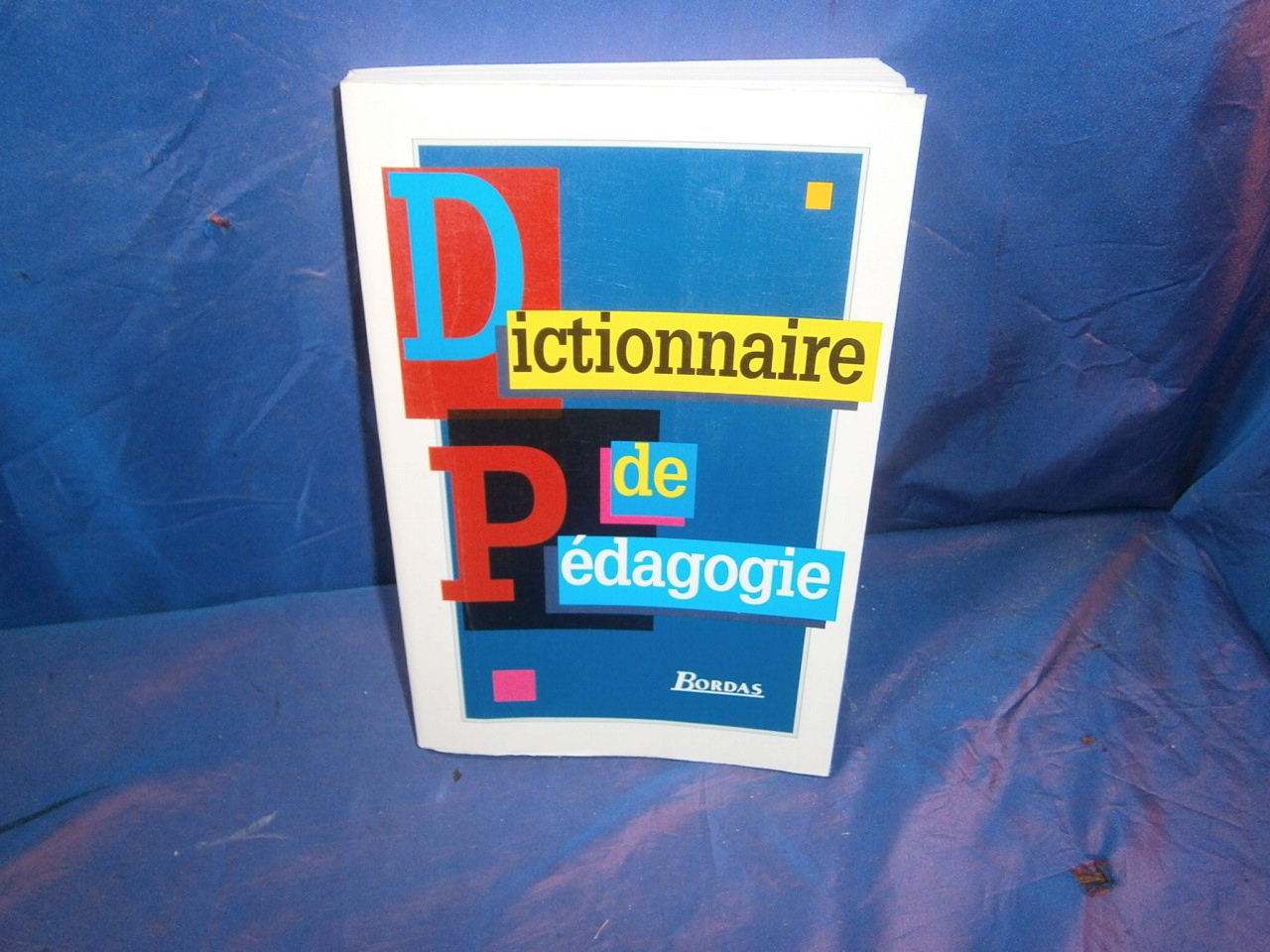 DICTIONNAIRE DE PEDAGOGIE (Ancienne Edition) 9782040283674