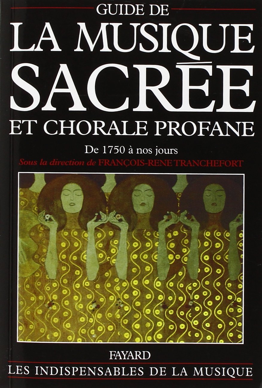 Guide de la musique sacrée et chorale profane: De 1750 à nos jours 9782213022543