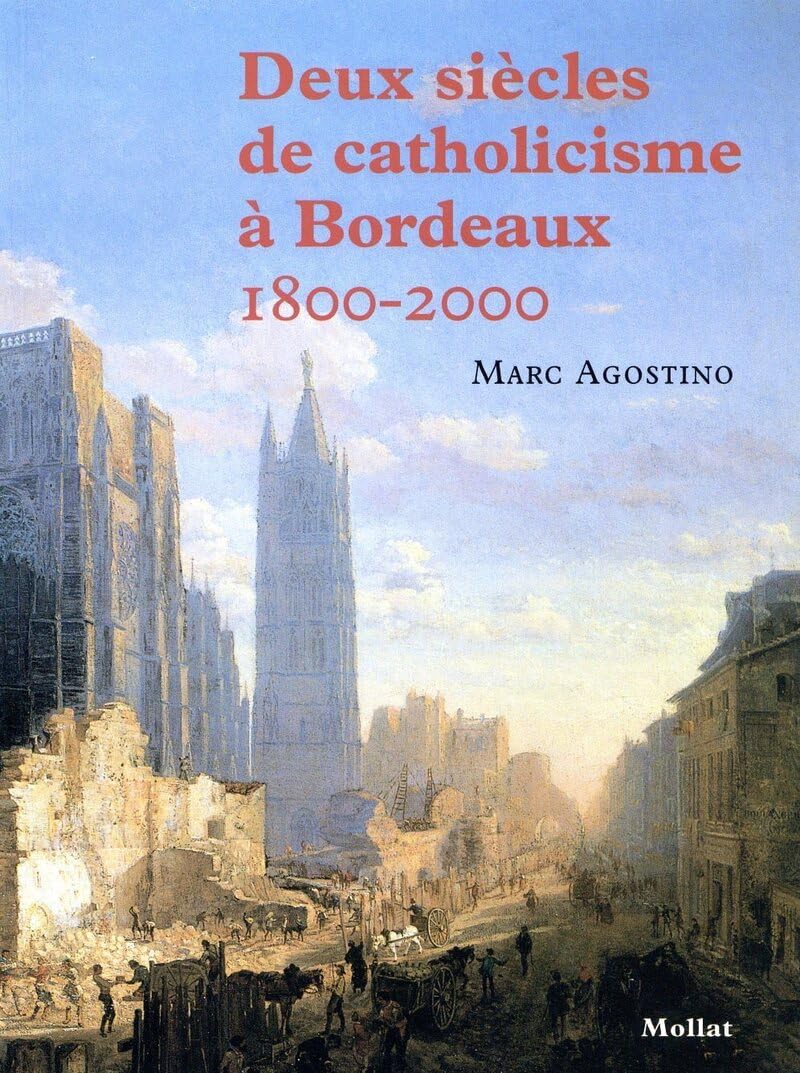 Deux cents ans de catholicisme à Bordeaux 9782909351681