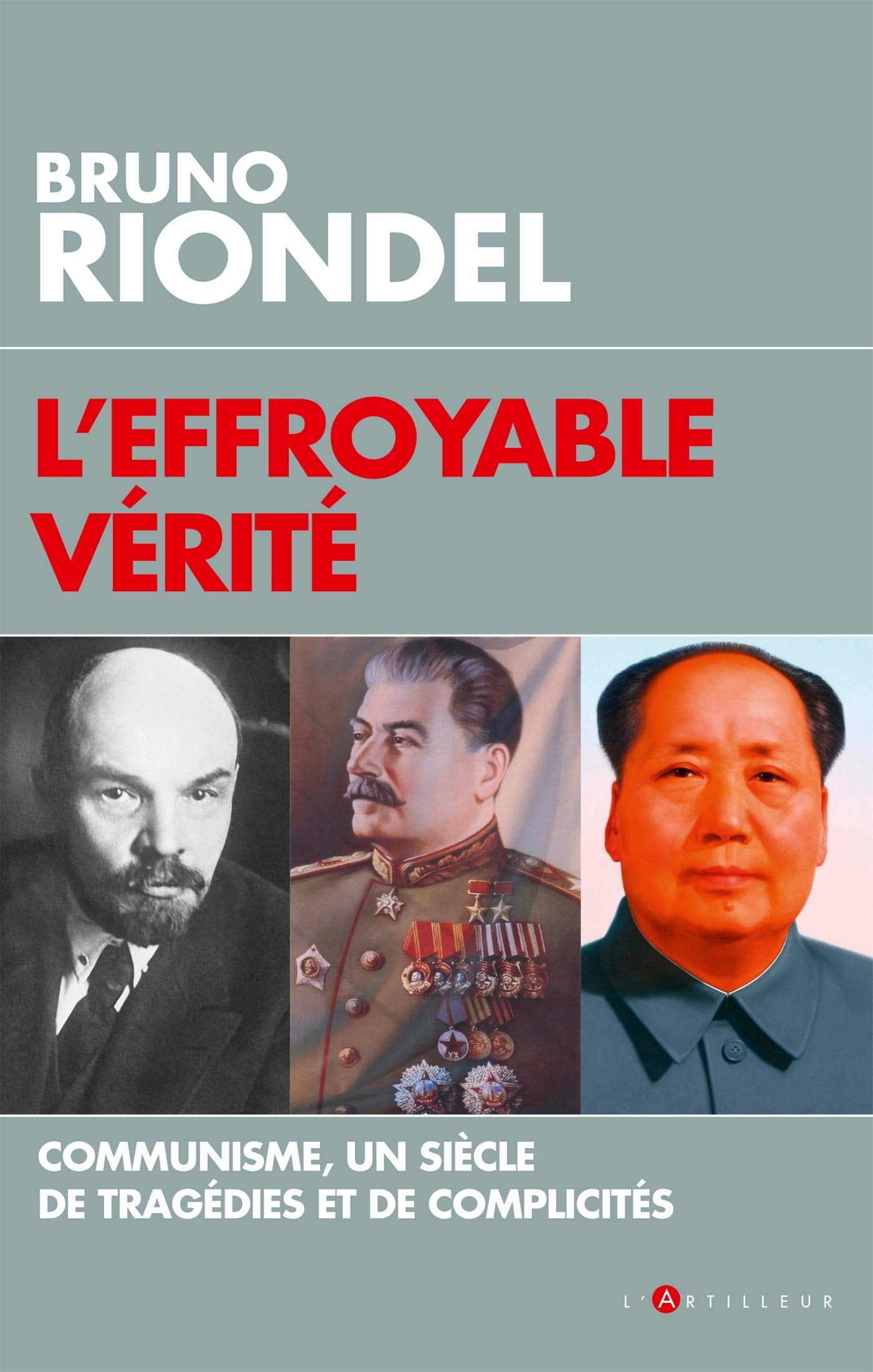 L'effroyable vérité: Communisme, un siècle de tragédies et de complicités 9782810009428