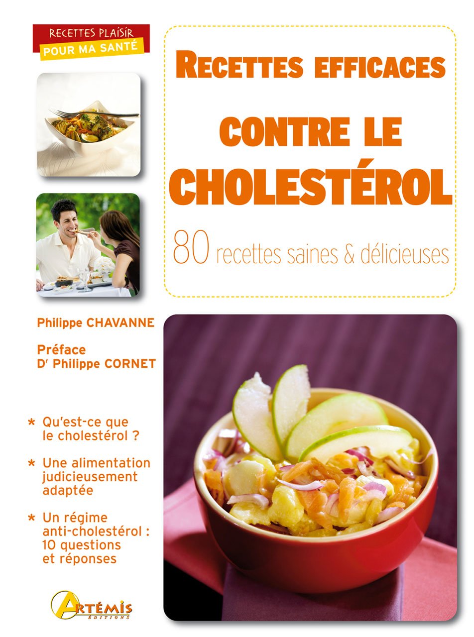 Recettes efficaces contre le cholestérol : 80 recettes saines & délicieuses 9782844168047