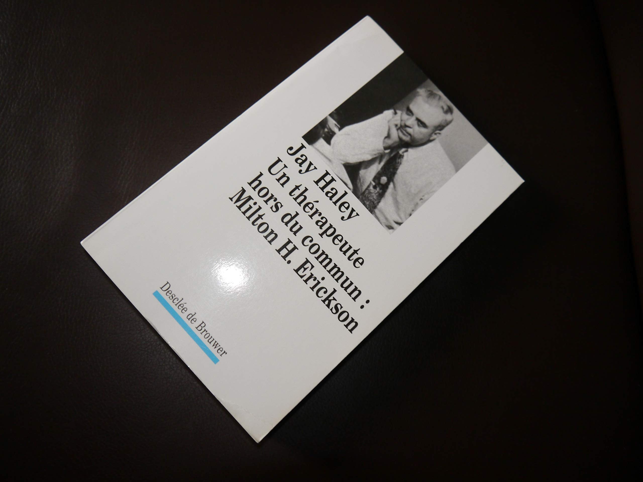 Un thérapeute hors du commun : Milton H. Erickson 9782220037035