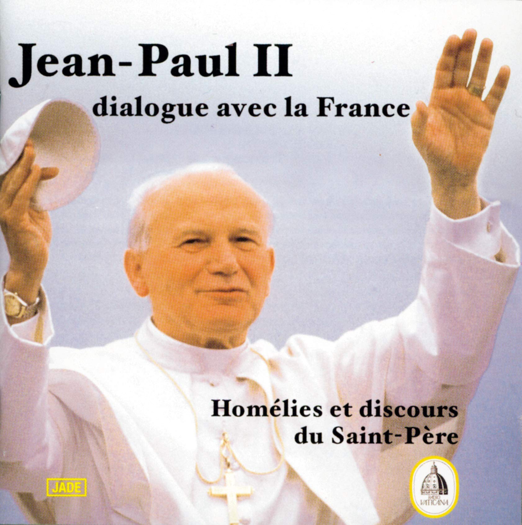 Jean Paul II dialogue avec la France - Homélies et discours 3259130150025