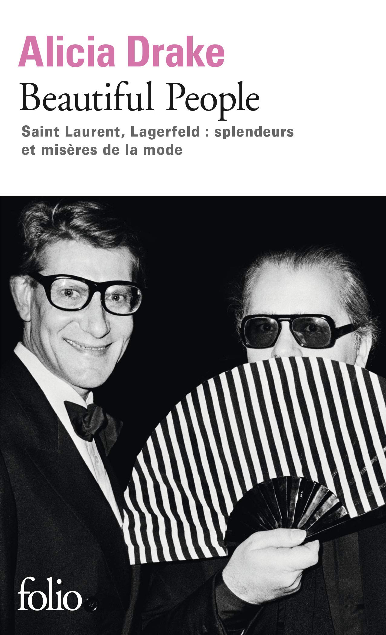 Beautiful People: Saint Laurent, Lagerfeld : splendeurs et misères de la mode 9782070402595