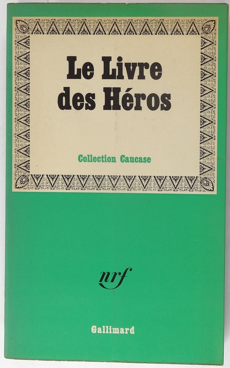 LE LIVRE DES HEROS: LEGENDES SUR LES NARTES 9782070201549