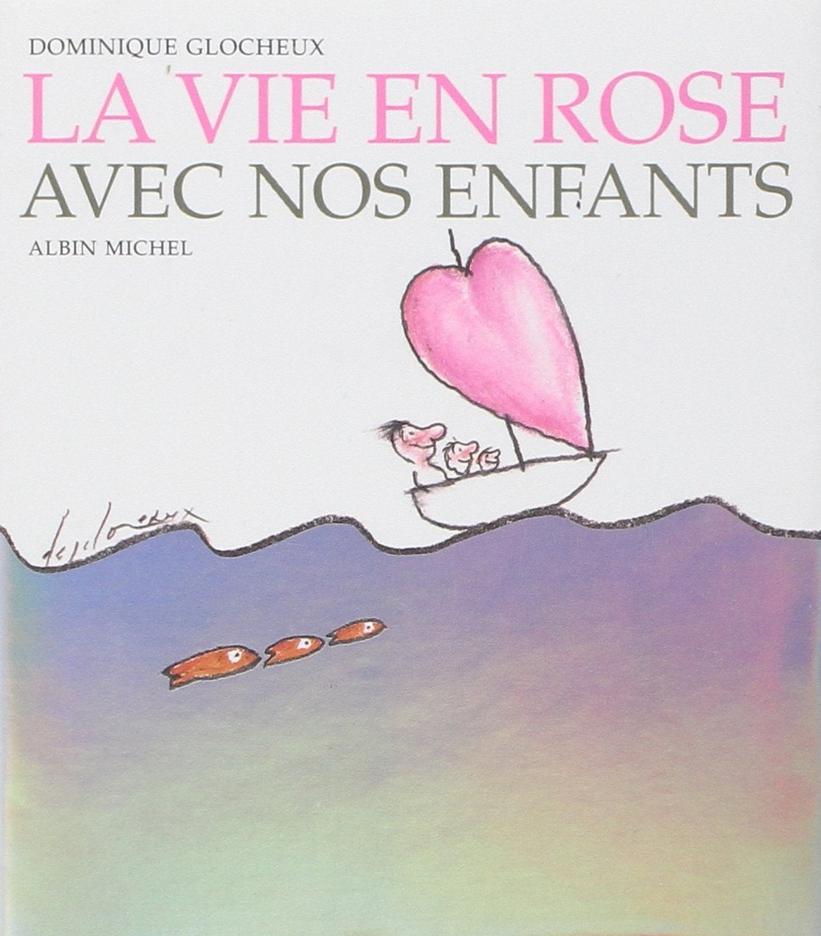 La vie en rose avec nos enfants 9782226118714