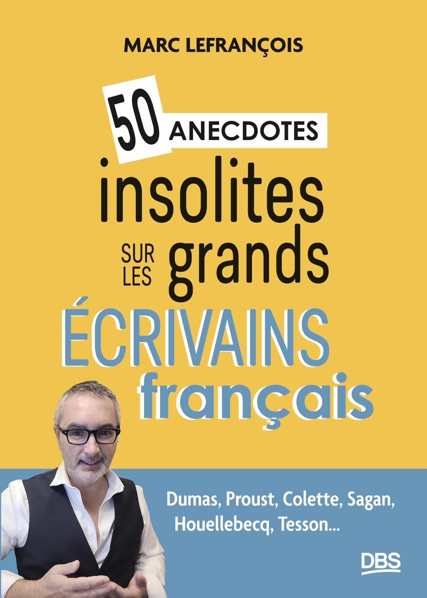 50 anecdotes insolites sur les grands écrivains français 9782807360501